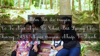 Chương 2481-2489 (HẾT): Cô Vợ Ngọt Ngào Có Chút Bất Lương (Vợ Mới Bất Lương Có Chút Ngọt)