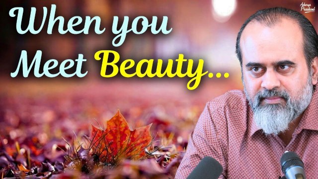 When you meet beauty, pay attention || Acharya Prashant, on Vedanta (2021)