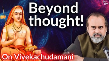 Beyond thought and thoughtlessness || Acharya Prashant, on Vivekachudamani (2018)
