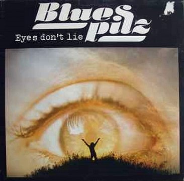 Blues Pilz – Eyes Don't Lie : Rock, Blues, Electric Blues, Blues Rock, Psychedelic Rock 1979.