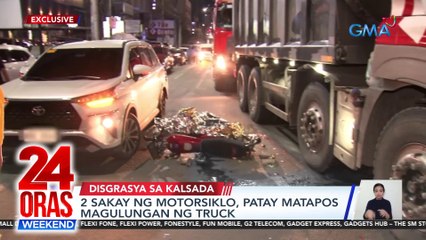 2 sakay ng motorsiklo, patay matapos magulungan ng truck | 24 Oras Weekend