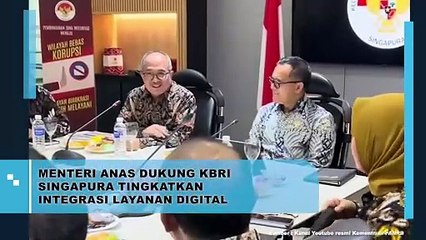 MENTERI ANAS DUKUNG KBRI SINGAPURA TINGKATAN INTEGRASI LAYANAN DIGITAL