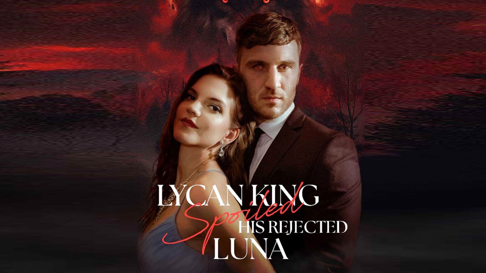 Lycan King Spoils His Rejected Luna Full Episode