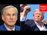 Greg Abbott Reacts To Trump Surviving Shooting: 'Trump Is Truly Blessed By The Hand Of God'