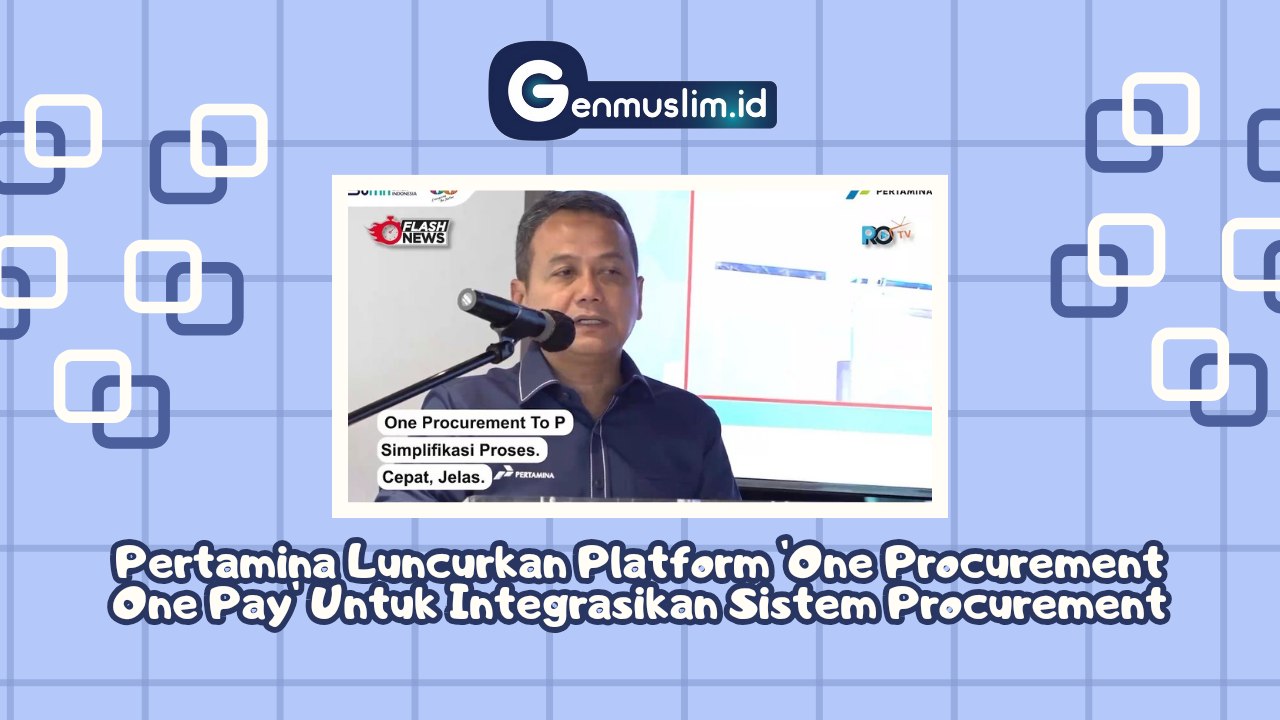 PERTAMINA Luncurkan Platform 'ONE PROCUREMENT ONE PAY" Untuk Integrasikan Sistem Procurement