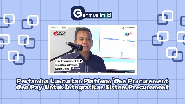 PERTAMINA Luncurkan Platform 'ONE PROCUREMENT ONE PAY Untuk Integrasikan Sistem Procurement