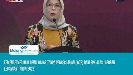 Kemensetneg Raih Opini Wajar Tanpa pengecualian (wtp) Dari BPK Atas Laporan Keuangan Tahun 2023