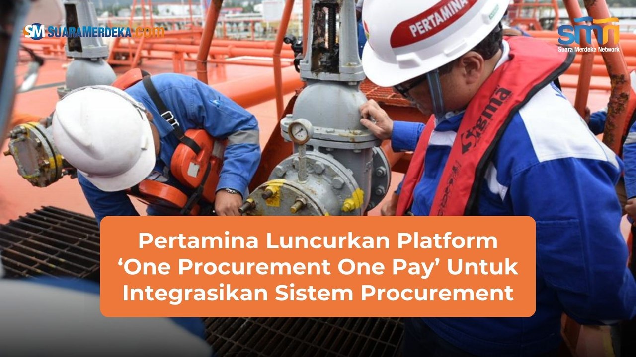 Pertamina Luncurkan Platform ‘One Procurement One Pay’ Untuk Integrasikan Sistem Procurement