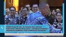 Terbitkan PP NO. 20 Tahun 2024 Untuk Percepatan Industrialisasi, Langkah Konkret Indonesia Dorong Pertumbuhan Ekonomi
