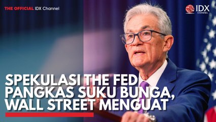Spekulasi The Fed Pangkas Suku Bunga, Wall Street Menguat
