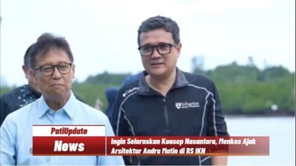 Bersama Andra Matin, Menkes Ingin RS IKN Tampil Lebih Ikonik