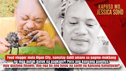 Food vlogger, namatay dahil sa pagmu-mukbang ng putok-batok na pagkain?! | Kapuso Mo, Jessica Soho