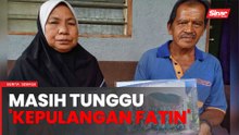 Keluarga tunggu 'kepulangan' Fatin, walaupun hanya tulang