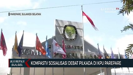 Kompas TV Sosialisasi Debat Pilkada Di KPU Pare-Pare