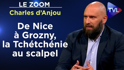 Zoom - Charles d’Anjou : Les Tchétchènes, entre anti-Poutine et fidèles de Kadyrov !