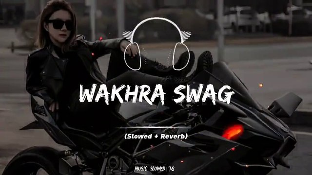 Wakhra Swag FULL SONG IN SLOWED REVERB #dailymotion #music