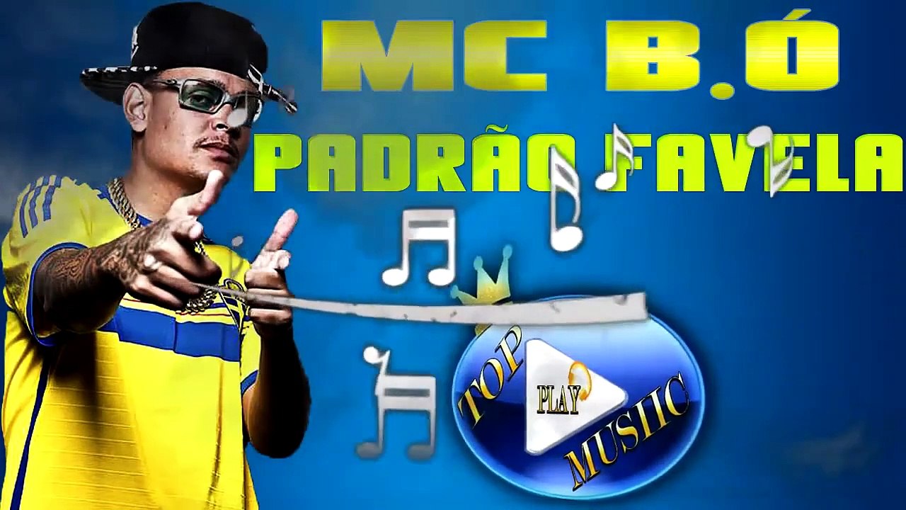 MC B.Ó - PADRÃO FAVELA ♪(DOWNLOAD)♫