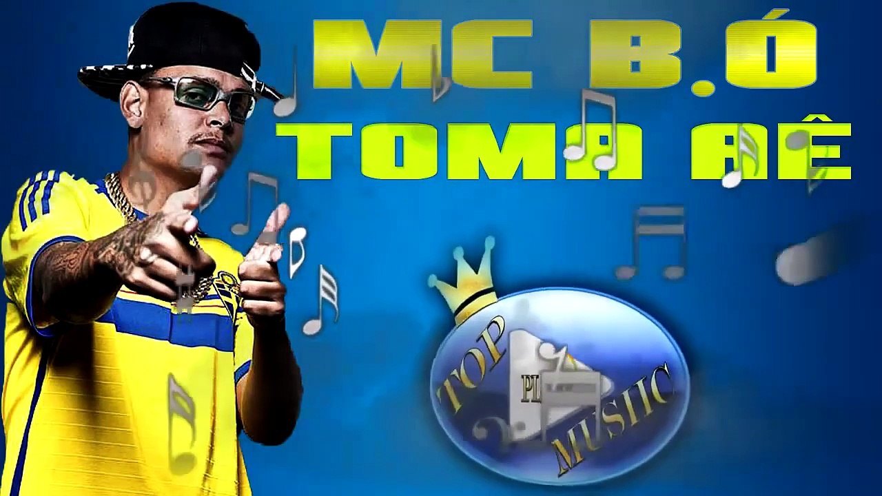 MC B.Ó - TOMA AÊ ♪(LETRA+DOWNLOAD)♫