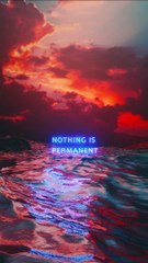 Nothing is permanent