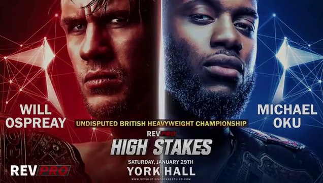 Will Ospreay Vs Michael Oku ( For The Undisputed British Heavyweight Championship At RevPro High Stakes York Hall 2022 )