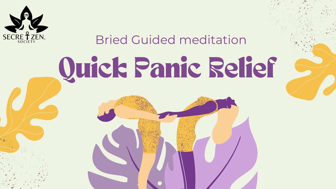 Secret Zen Society - Brief Guided Mediation for quick panic relief!