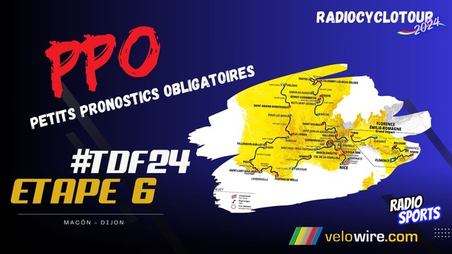 PPO Radio Sports sur les routes du Tour de France, Petits Pronostics Obligatoires - étape 6 Mâcon - Dijon