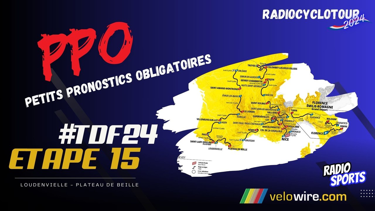 PPO Radio Sports sur les routes du Tour de France, Petits Pronostics Obligatoires - étape 15 - Loudenvielle - Plateau de Beille