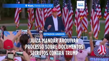 Juíza manda arquivar caso dos documentos secretos contra Trump