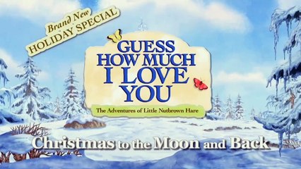 Guess How Much I Love You - Christmas To The Moon And Back DVD Promo (2017) (HD Announcer Version)