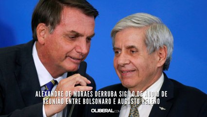 Alexandre de Moraes derruba sigilo de áudio de reunião entre Bolsonaro e Augusto Heleno