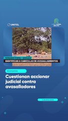 Cuestionan accionar judicial contra avasalladores