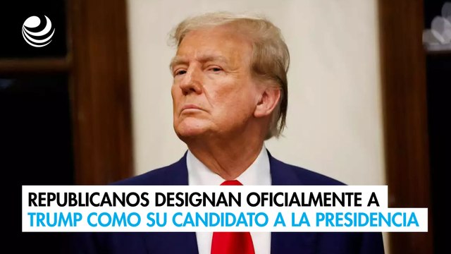 Republicanos designan oficialmente a Trump como su candidato a la presidencia de EU