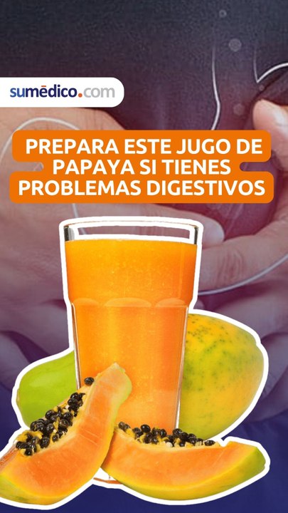 Prepara este jugo de papaya si tienes problemas...