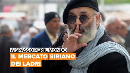 A spasso per il mondo: il mercato siriano dei ladri