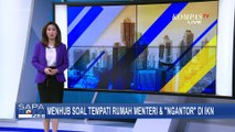 Cerita Menhub soal Tempati Rumah Menteri dan Ngantor di IKN: Sangat Sejuk dan Nyaman