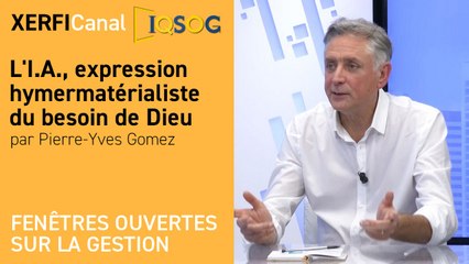 L'I.A., expression hymermatérialiste du besoin de Dieu [Pierre-Yves Gomez]