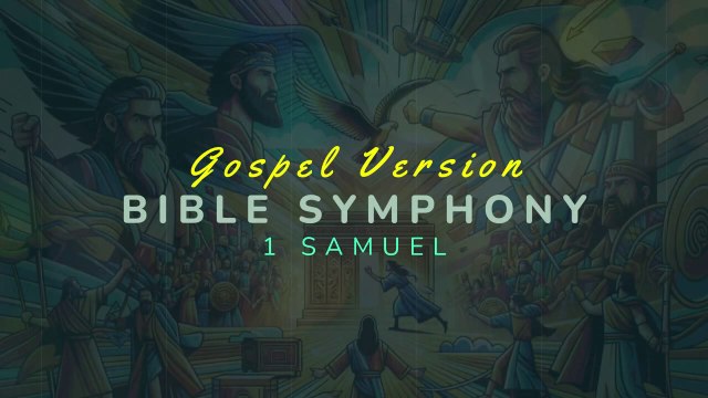 BIBLE SYMPHONY: 1 SAMUEL - GOSPEL CHRISTIAN MUSIC