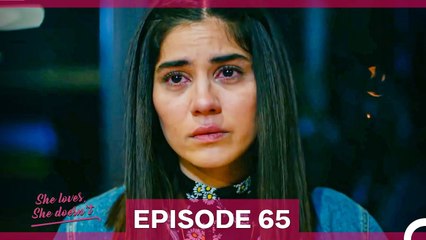 She Loves She Doesn't Episode 65