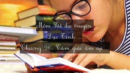 Mới 2024 Chương 96-100: Đạo Tình