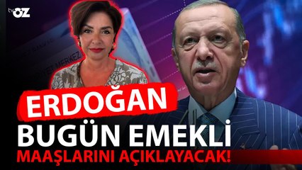 ERDOĞAN BUGÜN EMEKLİ MAAŞLARINI AÇIKLAYACAK !