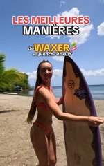 Les meilleures manieres de waxer sa planche de surf‍♀️