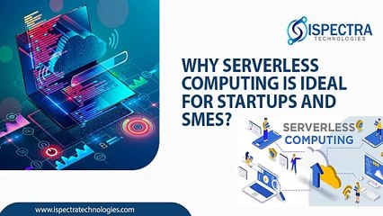Why Is Serverless Computing Ideal for Startups and SMEs