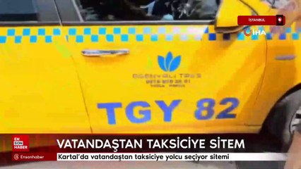 Kartal'da vatandaştan taksiciye yolcu seçiyor sitemi