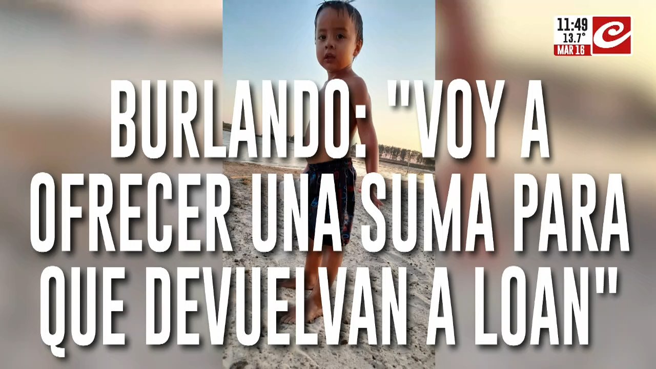 Fernando Burlando mano a mano con Chiche: "Voy a ofrecer una suma para que devuelvan a Loan"
