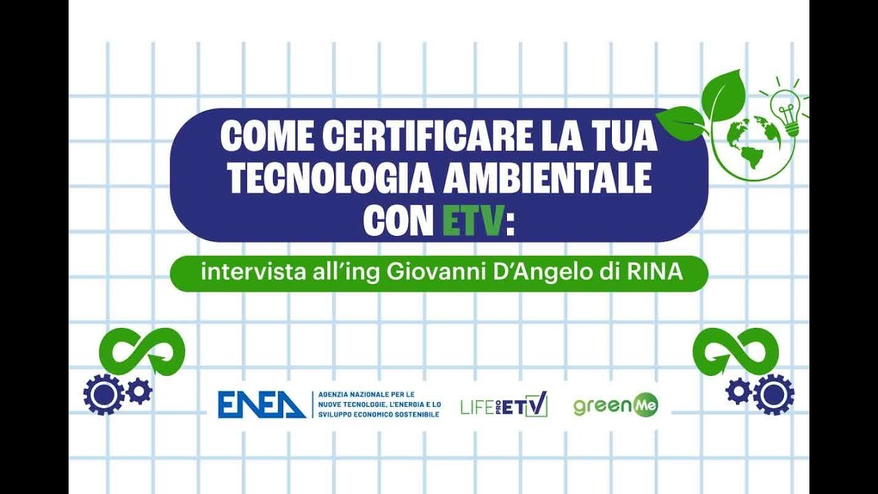 Come certificare la tua tecnologia ambientale con ETV: intervista a Giovanni D'Angelo di RINA