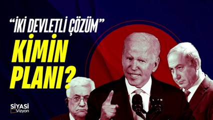 İki Devletli Çözüm Kimin Planı? I Siyasi Vizyon