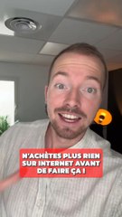 N’achete plus rien sur Internet avant de faire ca !