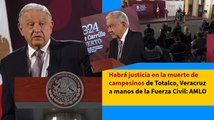 Habrá justicia en la muerte de campesinos de Totalco, Veracruz a manos de la Fuerza Civil: AMLO