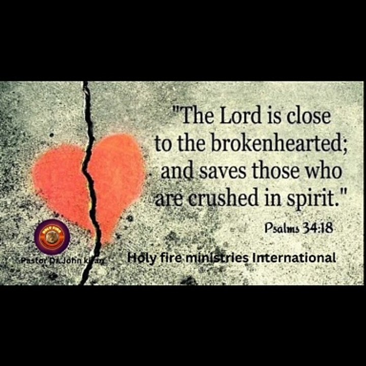 GOD WILL HEAL THE BROKEN HEART Holy Fire Ministries