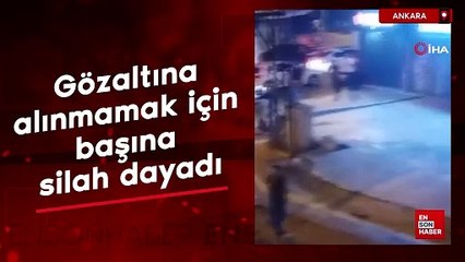Ankara'da husumetlisini vuran çocuk, gözaltına alınmamak için başına silah dayadı